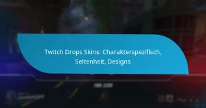 Twitch Drops Skins: Charakterspezifisch, Seltenheit, Designs