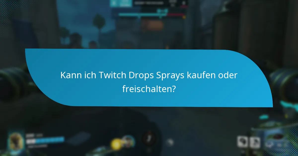 Welche Arten von Twitch Drops Sprays sind verfügbar?