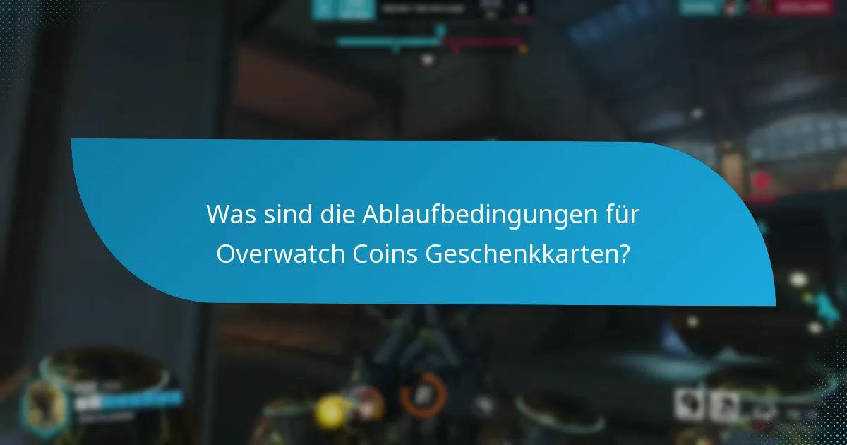Was sind die wichtigsten Bedingungen für die Nutzung von Overwatch Coins Geschenkkarten?