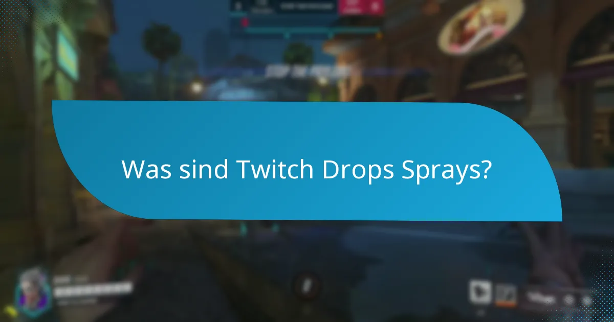Wie kann ich Twitch Drops Sprays sammeln?