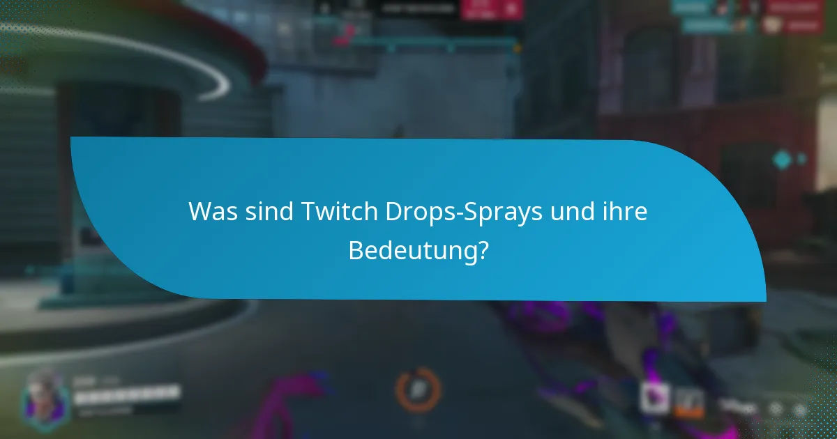 Wann und wie können Nutzer Twitch Drops-Sprays erhalten?