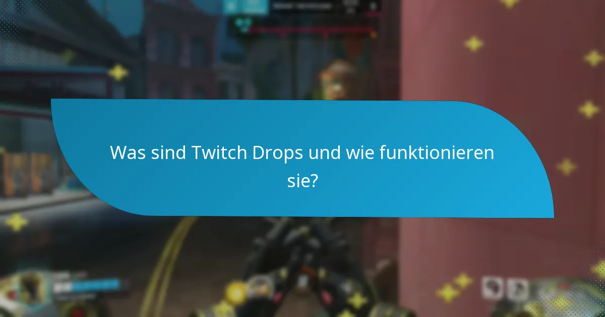Was sind die neuesten Updates zu Twitch Drops?