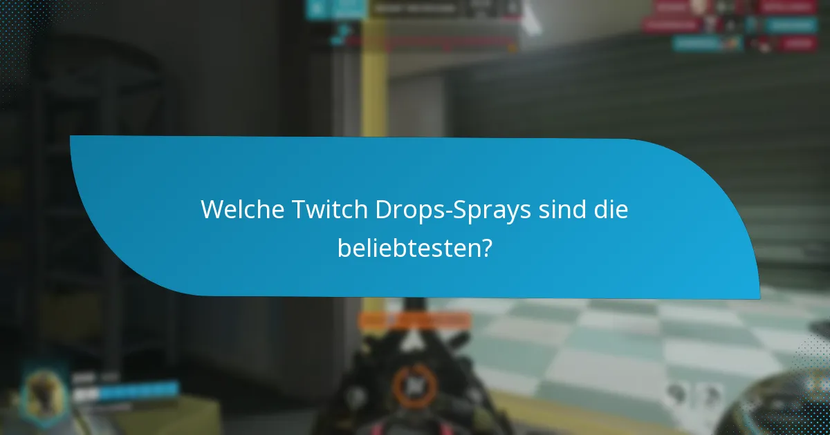 Welche Twitch Drops-Sprays sind die beliebtesten?
