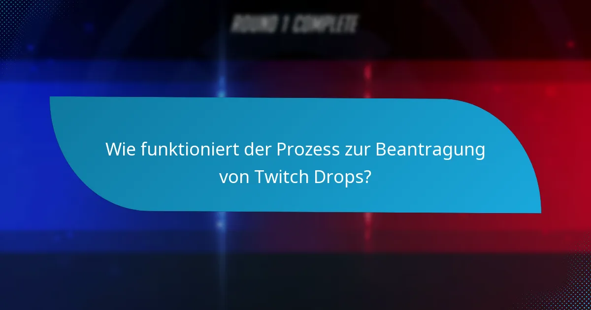 Welche Schritte zur Fehlersuche sollte ich unternehmen, wenn ich meine Twitch Drops nicht erhalte?
