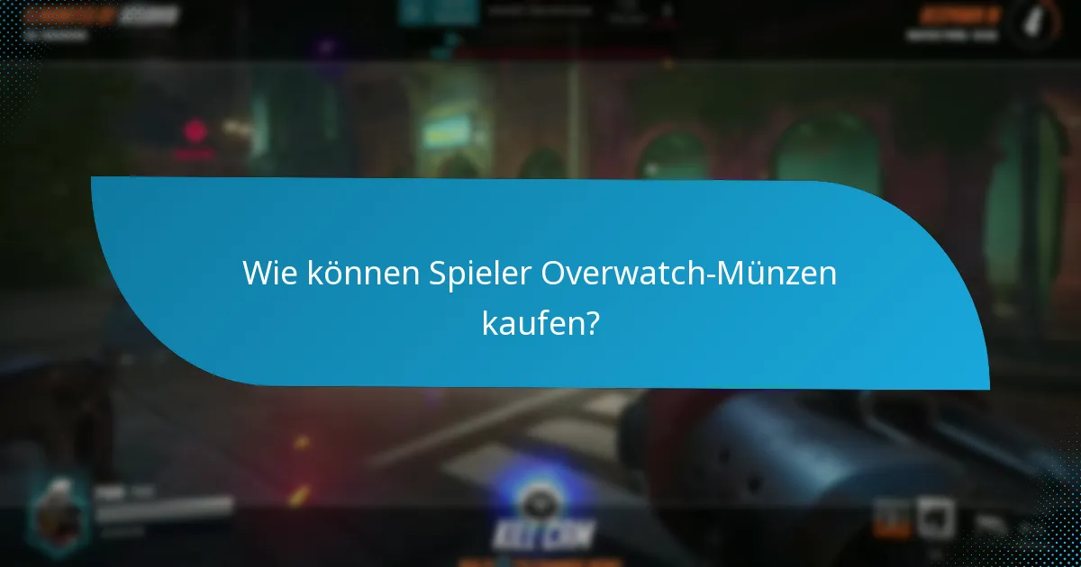 Was sind die Vorteile der Verwendung von Overwatch-Münzen?