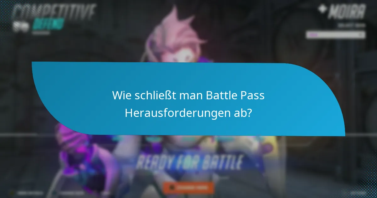 Welche Strategien verbessern den Abschluss von Battle Pass Herausforderungen?
