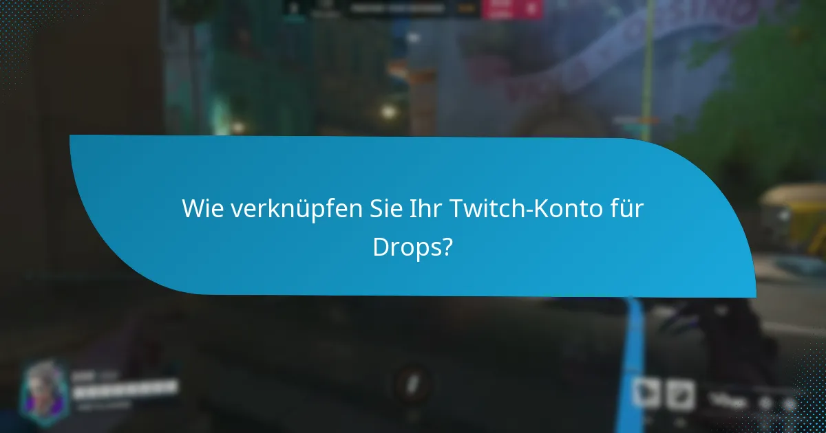 Was sind die besten Praktiken für das Einlösen von Twitch Drops?